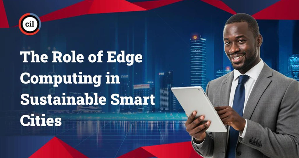 The Role of Edge Computing in Sustainable Smart Cities
