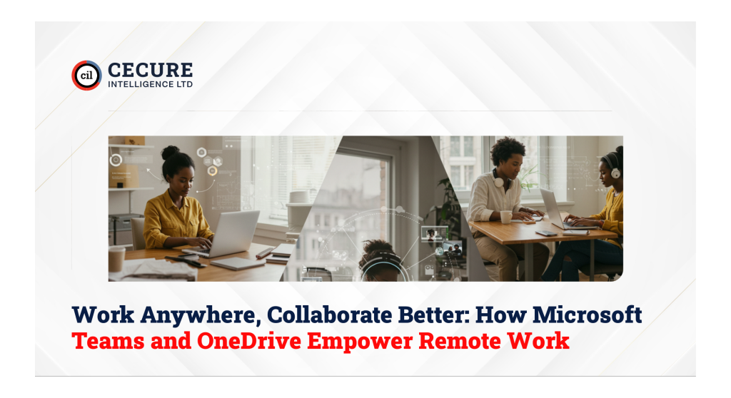 Work Anywhere, Collaborate Better: How Microsoft Teams and OneDrive Empower Remote Work