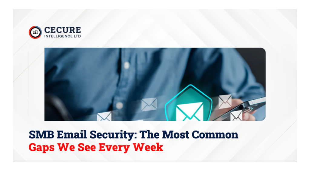 SMB Email Security: The Most Common Gaps We See Every Week