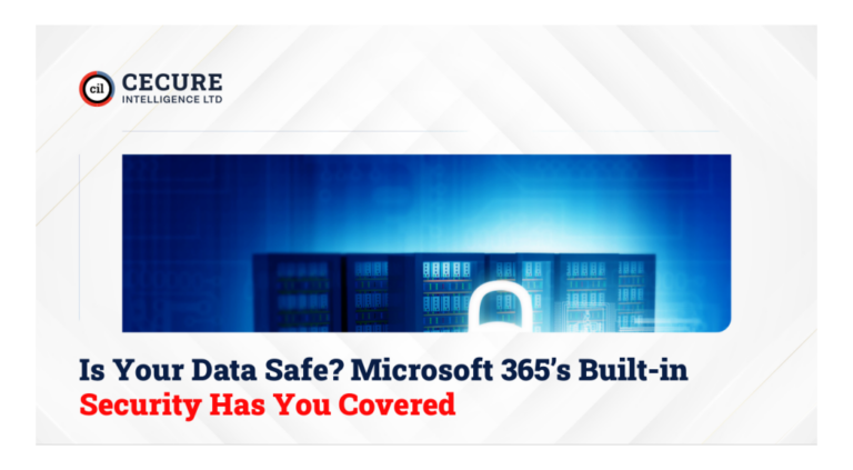 Is Your Data Safe? Microsoft 365’s Built-in Security Has You Covered