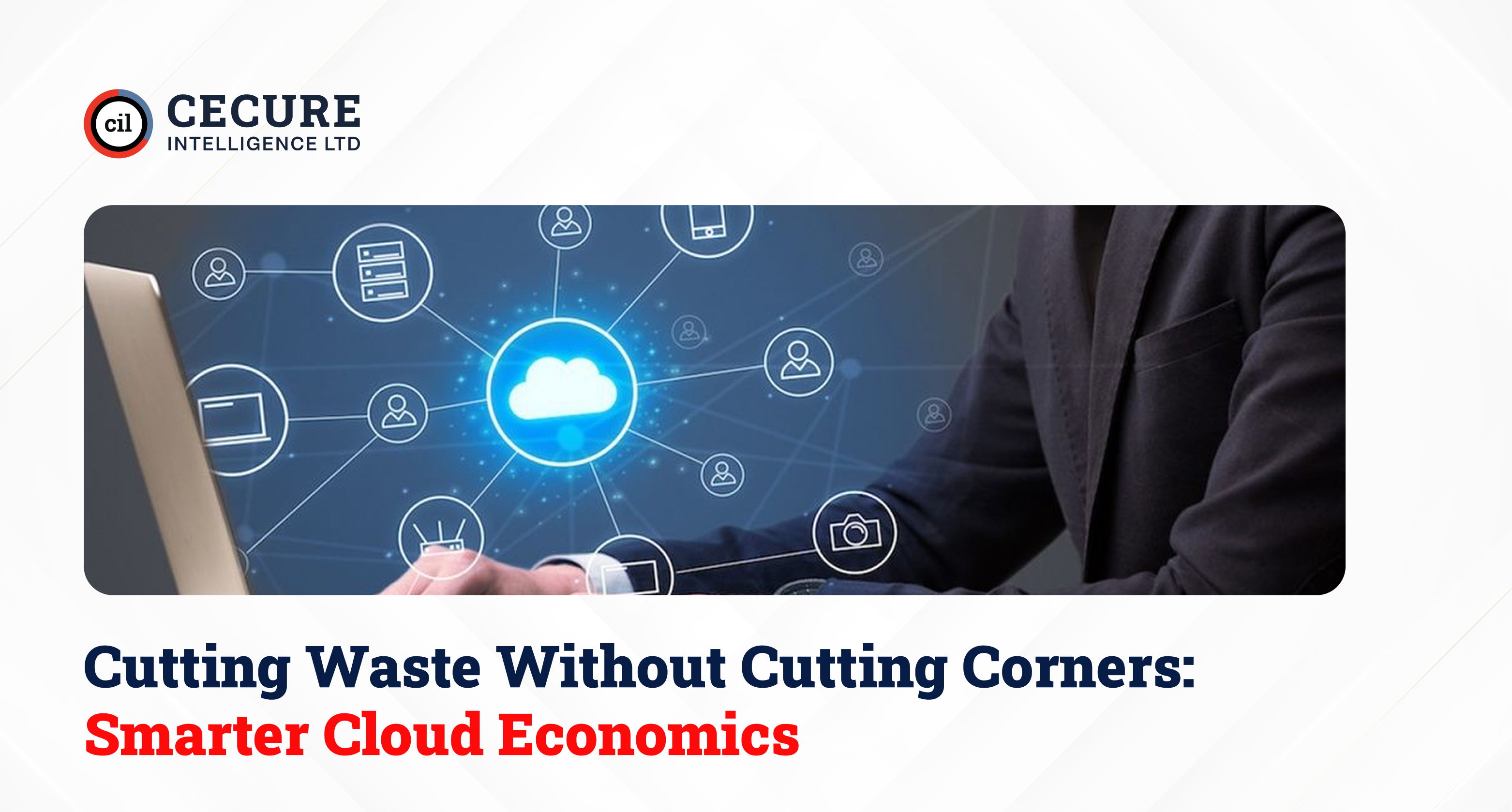 Cutting Waste Without Cutting Corners: Smarter Cloud Economics