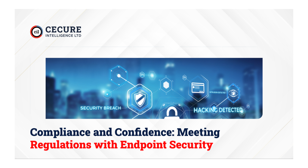 Compliance and Confidence: Meeting Regulations with Endpoint Security