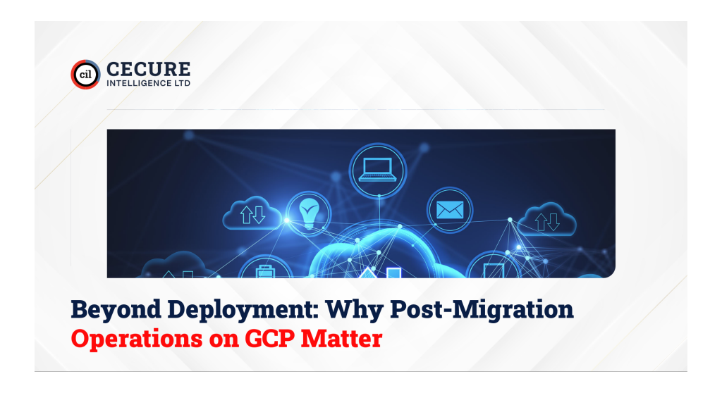 Beyond Deployment: Why Post-Migration Operations on GCP Matter