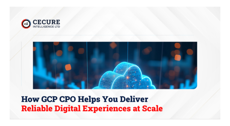 How GCP CPO Helps You Deliver Reliable Digital Experiences at Scale